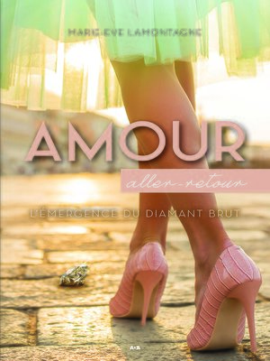 cover image of Amour aller-retour--L'émergence du diamant brut